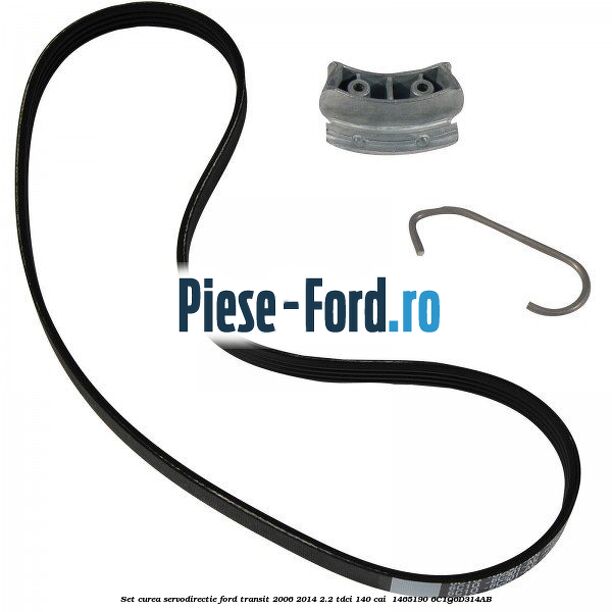 Set curea servodirectie Ford Transit 2006-2014 2.2 TDCi 140 cai  #99B70F6267