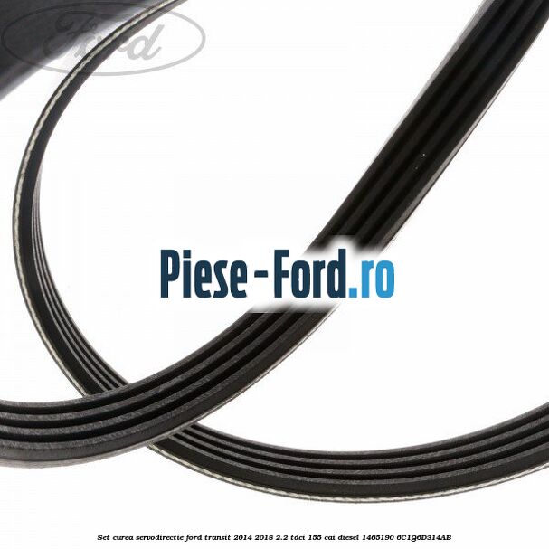 Set curea servodirectie Ford Transit 2014-2018 2.2 TDCi 155 cai diesel #0B54675578