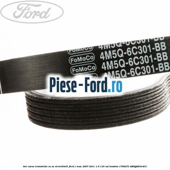 Set curea transmisie cu AC stretchbelt Ford C-Max 2007-2011 1.6 116 cai benzina #D314AAE5E5