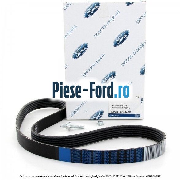 Set curea transmisie cu AC stretchbelt model cu incalzire Ford Fiesta 2013-2017 1.6 Ti 105 cai #1CD5E74B33