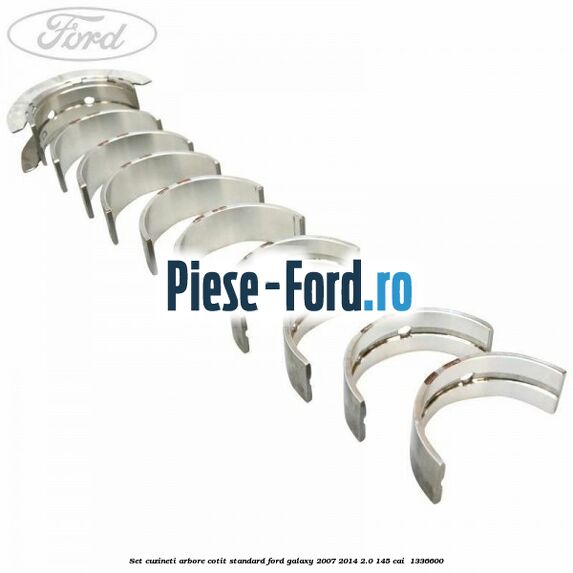 Set cuzineti arbore cotit standard Ford Galaxy 2007-2014 2.0 145 cai  #EED604C450