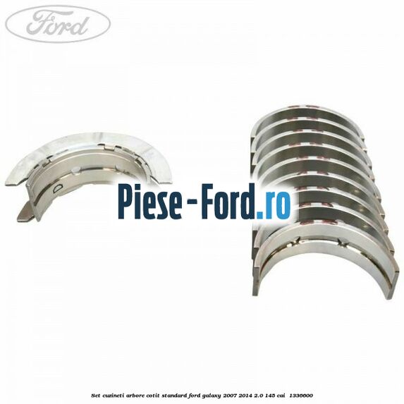 Set cuzineti arbore cotit standard Ford Galaxy 2007-2014 2.0 145 cai  #EED604C450