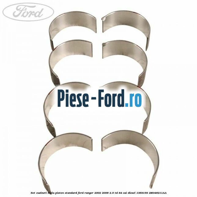 Set cuzineti biela piston standard Ford Ranger 2002-2006 2.5 TD 84 cai diesel