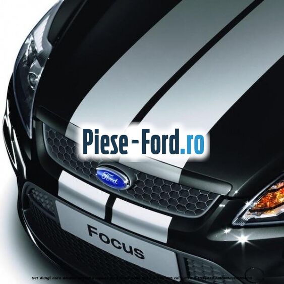 Set dungi auto adezive argintiu capota Ford Focus 2008-2011 2.5 RS 305 cai benzina