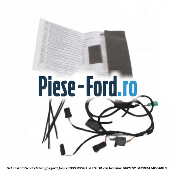 Set instalatie electrica GPS Ford Focus 1998-2004 1.4 16V 75 cai benzina