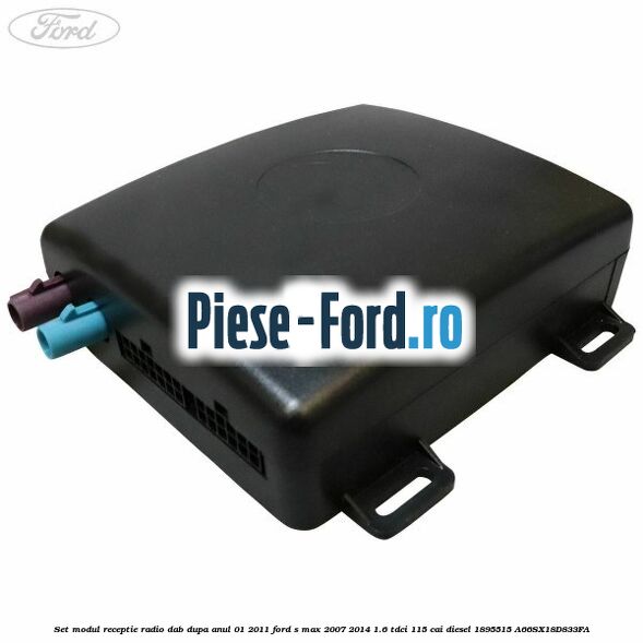 Set modul receptie radio DAB dupa anul 01/2011 Ford S-Max 2007-2014 1.6 TDCi 115 cai diesel