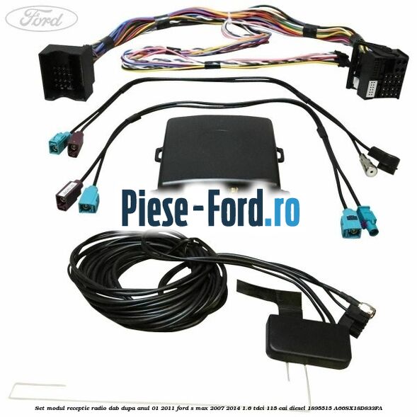 Set modul receptie radio DAB dupa anul 01/2011 Ford S-Max 2007-2014 1.6 TDCi 115 cai diesel