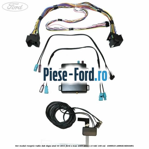 Set modul receptie radio DAB dupa anul 01/2011 Ford S-Max 2007-2014 1.8 TDCi 100 cai  #DB0812EAC7