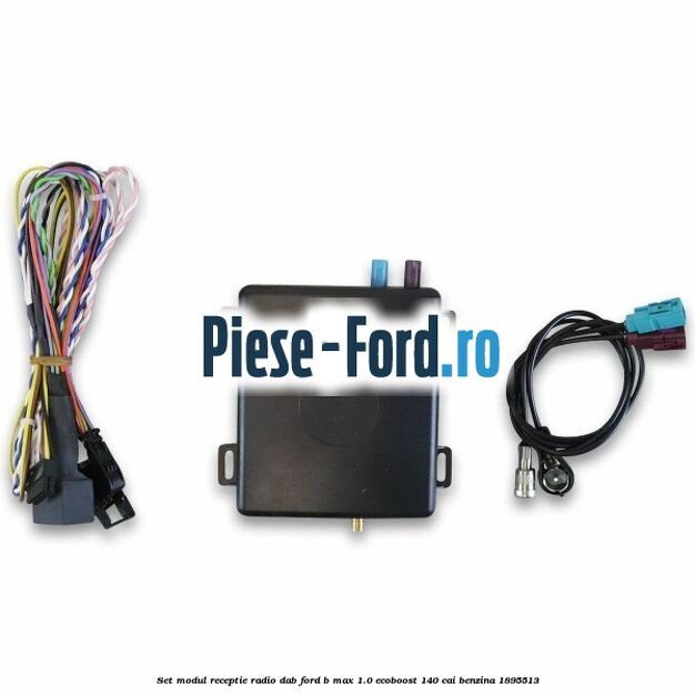 Set modul receptie radio DAB Ford B-Max 1.0 EcoBoost 140 cai #EE8545235A