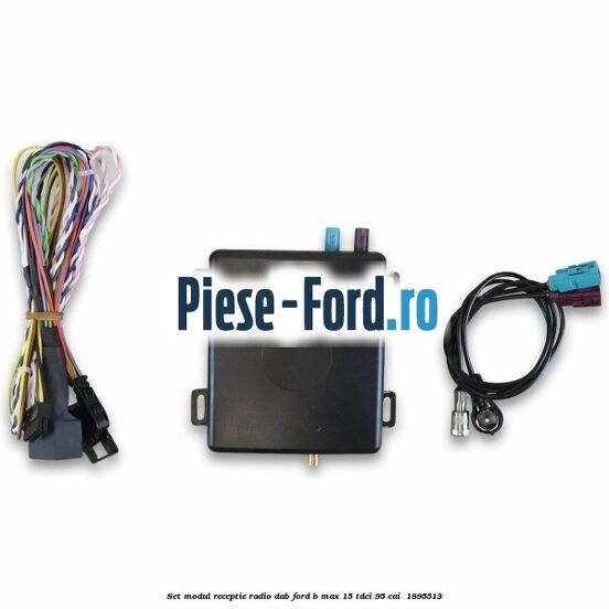 Set modul receptie radio DAB Ford B-Max 1.5 TDCi 95 cai #769EA86A6A
