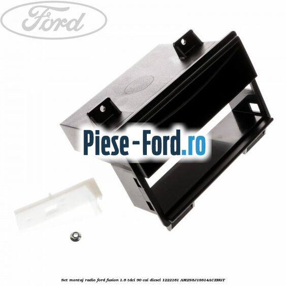 Set montaj radio Ford Fusion 1.6 TDCi 90 cai diesel