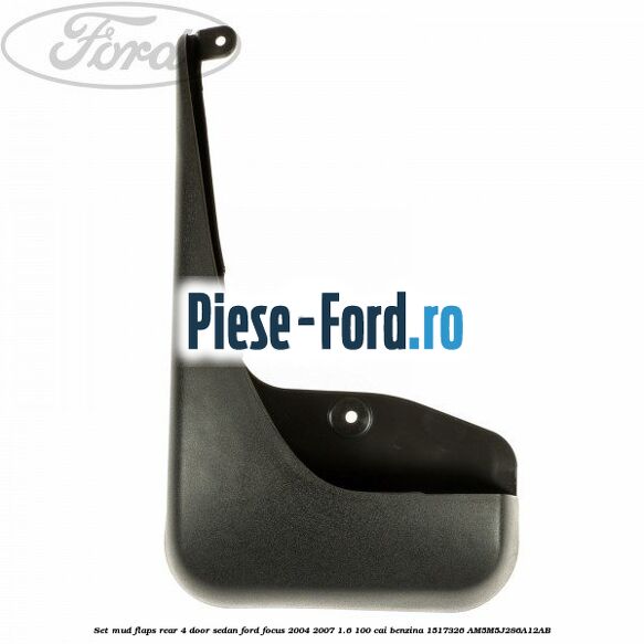 Set mud flaps rear 4-door sedan Ford Focus 2004-2007 1.6 100 cai benzina #7B2879F626