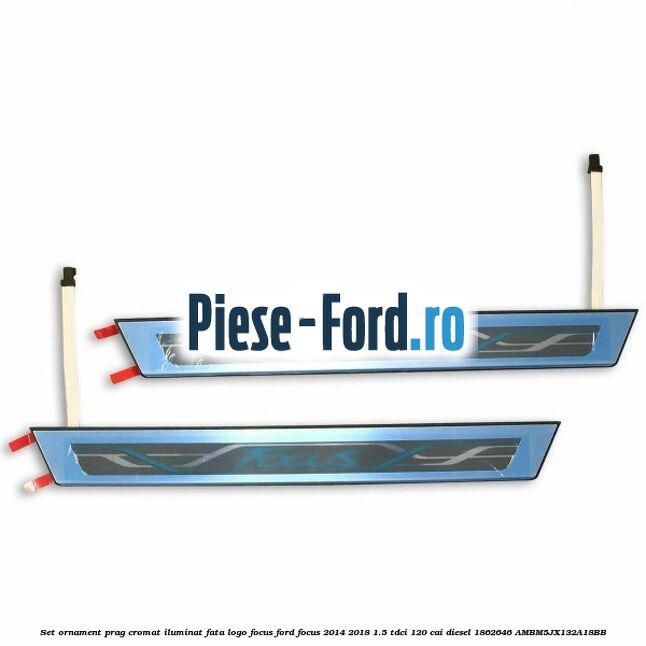 Set ornament prag cromat fata logo Focus Ford Focus 2014-2018 1.5 TDCi 120 cai diesel