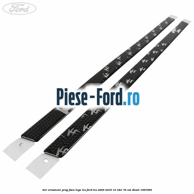 Set ornament prag fata logo KA Ford Ka 2009-2016 1.3 TDCi 75 cai #42A14E3481 Set ornament prag fata logo KA Ford Ka 2009-2016 1.3 TDCi 75 cai #42A14E3481