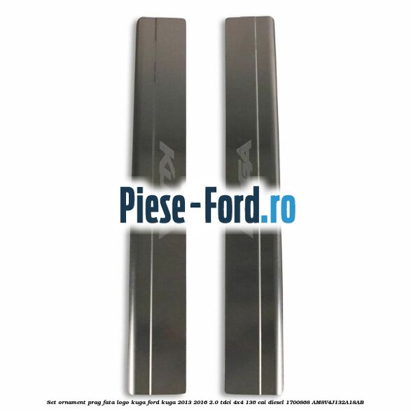 Set ornament prag fata logo KUGA Ford Kuga 2013-2016 2.0 TDCi 4x4 136 cai diesel #55F6413E18