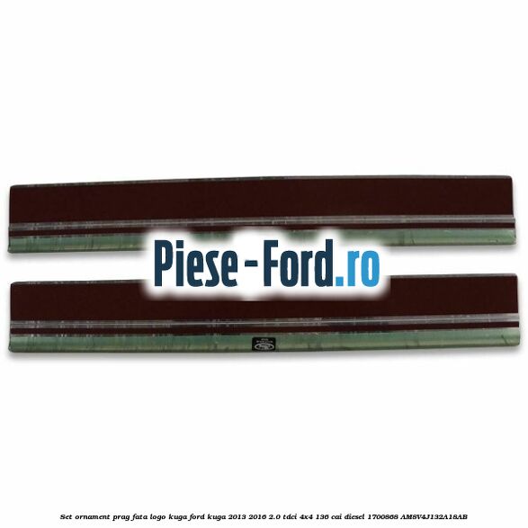 Set ornament prag fata logo KUGA Ford Kuga 2013-2016 2.0 TDCi 4x4 136 cai diesel #55F6413E18