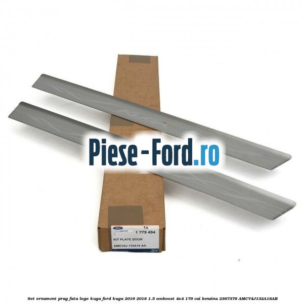 Set ornament prag fata logo KUGA Ford Kuga 2016-2018 1.5 EcoBoost 4x4 176 cai benzina #AD4CEE9317