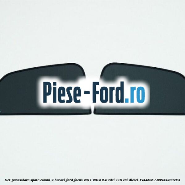 Set parasolare spate 5 usi hatchback 5 piese Ford Focus 2011-2014 2.0 TDCi 115 cai diesel