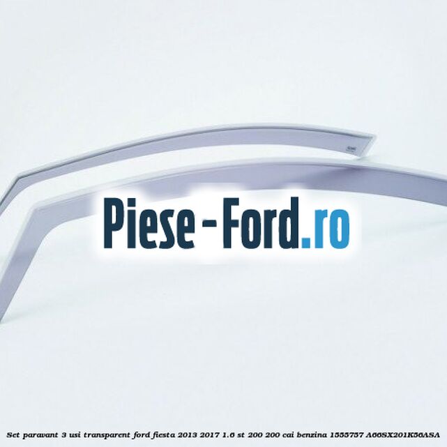Set paravant 3 usi, transparent Ford Fiesta 2013-2017 1.6 ST 200 200 cai benzina