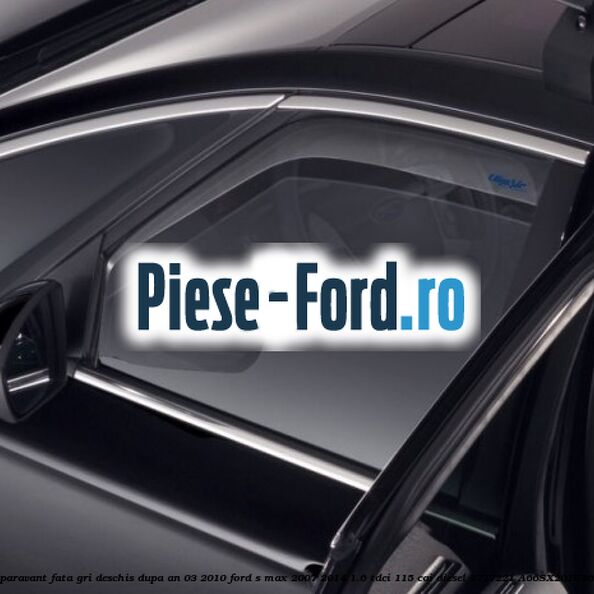 Set paravant fata, gri deschis dupa an 03/2010 Ford S-Max 2007-2014 1.6 TDCi 115 cai diesel