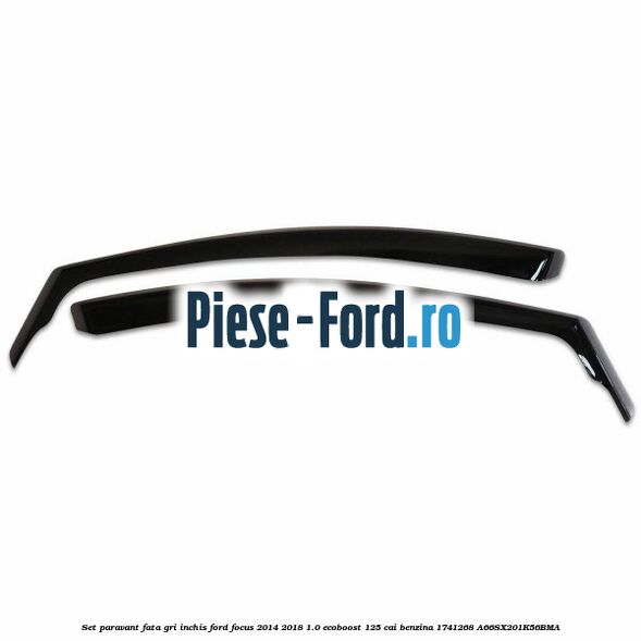 Set paravant fata, gri inchis Ford Focus 2014-2018 1.0 EcoBoost 125 cai benzina #2141B7287E