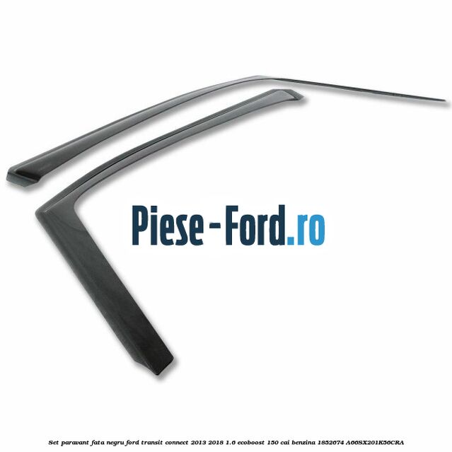 Set paravant fata, negru Ford Transit Connect 2013-2018 1.6 EcoBoost 150 cai benzina