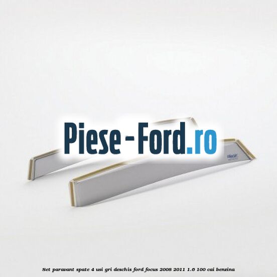 Set paravant spate 4 usi, gri deschis Ford Focus 2008-2011 1.6 100 cai benzina