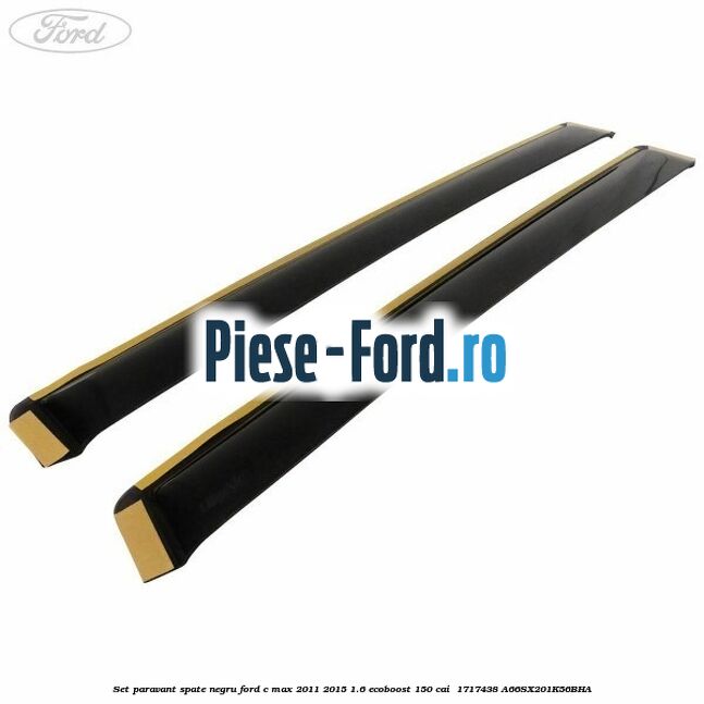 Set paravant spate, negru Ford C-Max 2011-2015 1.6 EcoBoost 150 cai  #49F170DE77