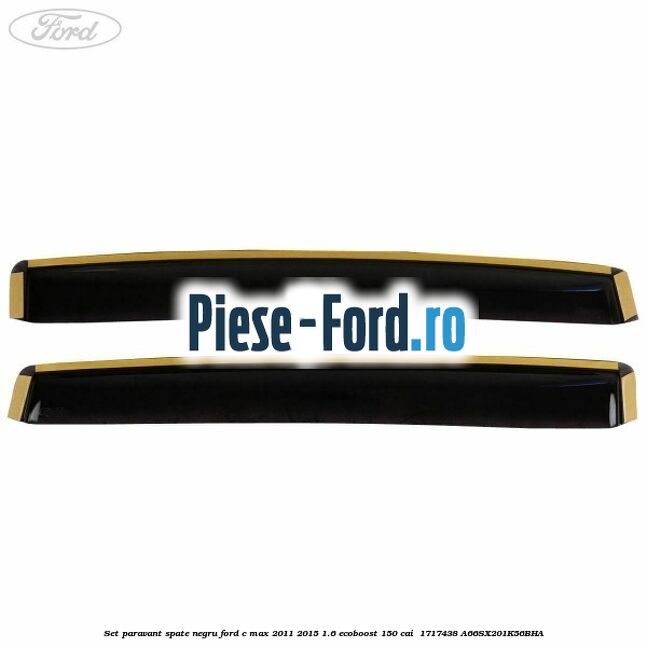 Set paravant spate, negru Ford C-Max 2011-2015 1.6 EcoBoost 150 cai  #49F170DE77
