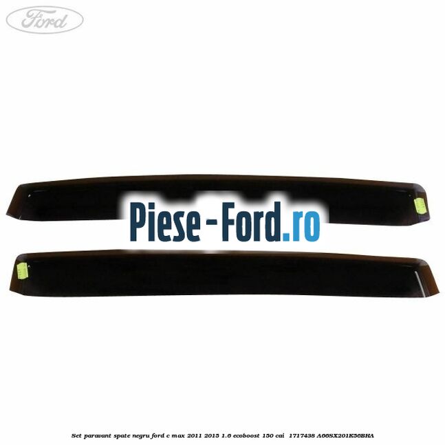 Set paravant spate, negru Ford C-Max 2011-2015 1.6 EcoBoost 150 cai  #49F170DE77