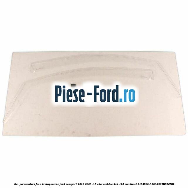 Set paravanturi fata transparente Ford EcoSport 2019-2023 1.5 TDCi EcoBlue 4x4 125 cai diesel #2AE769184A