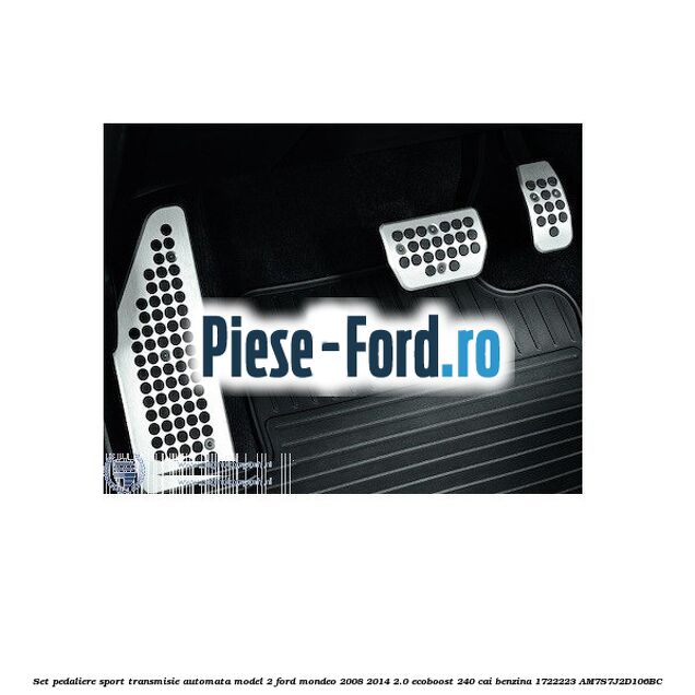 Set pedaliere sport, transmisie automata model 2 Ford Mondeo 2008-2014 2.0 EcoBoost 240 cai benzina