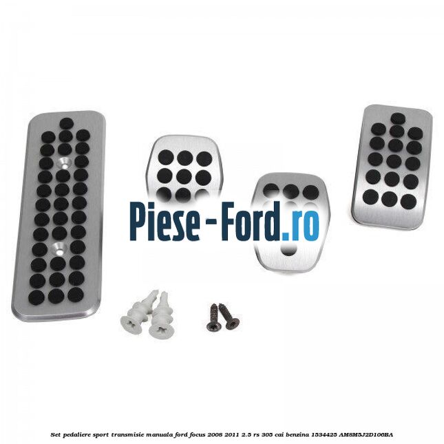 Set pedaliere sport, transmisie manuala Ford Focus 2008-2011 2.5 RS 305 cai benzina