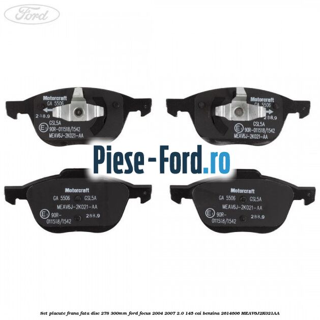 Set placute frana fata (disc 278/300mm) Ford Focus 2004-2007 2.0 145 cai benzina #8A5E950586
