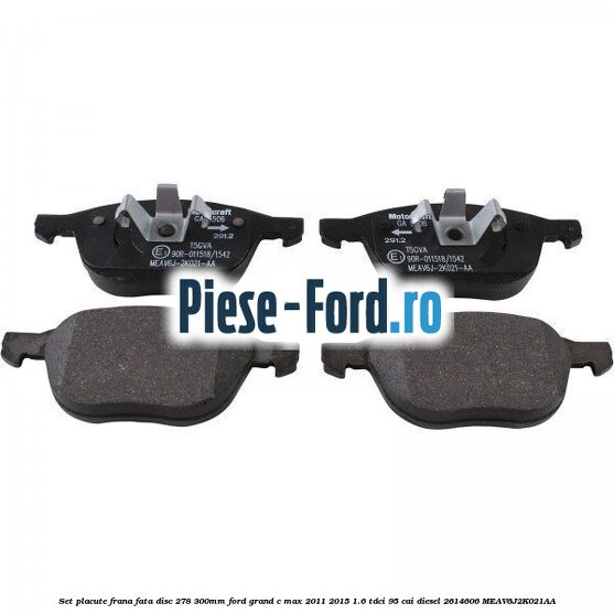 Set placute frana fata (disc 278/300mm) Ford Grand C-Max 2011-2015 1.6 TDCi 95 cai diesel #D5776B6F10