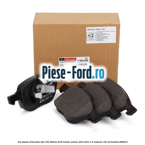 Set placute frana fata (disc 278/300mm) Ford Transit Connect 2013-2018 1.6 EcoBoost 150 cai