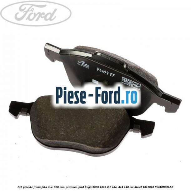 Set placute frana fata (disc 278/300mm) Ford Kuga 2008-2012 2.0 TDCI 4x4 140 cai diesel