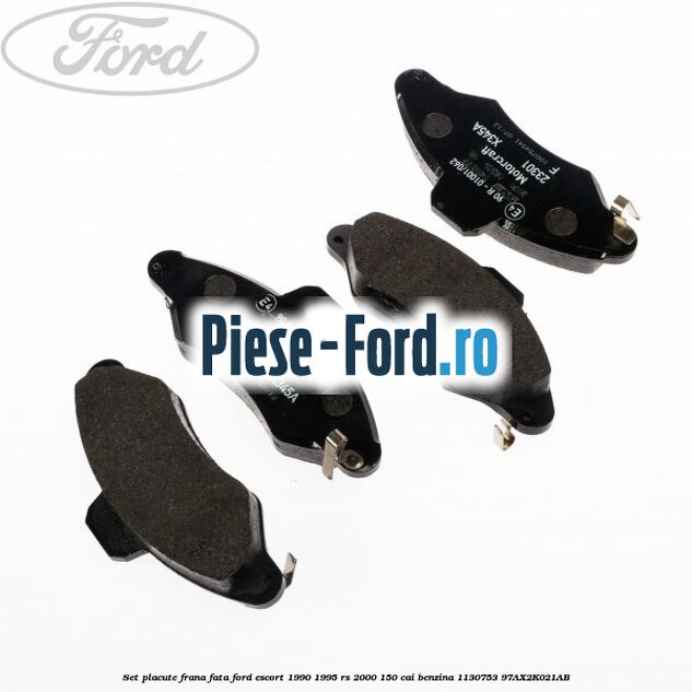 Set placute frana fata Ford Escort 1990-1995 RS 2000 150 cai benzina #49739A13A1