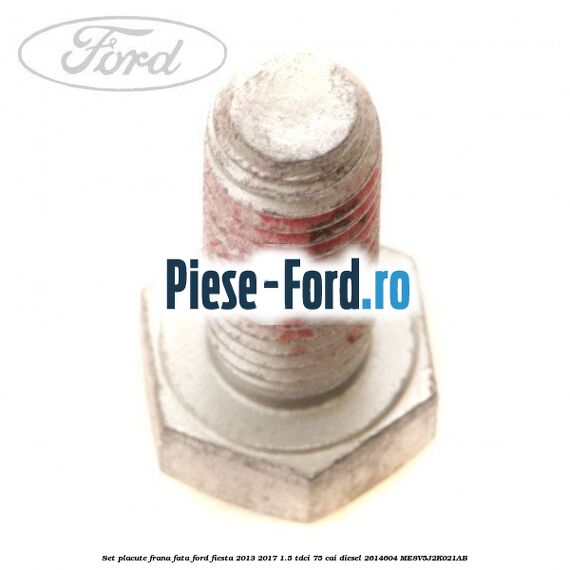 Set placute frana fata Ford Fiesta 2013-2017 1.5 TDCi 75 cai diesel #33A3B728F2