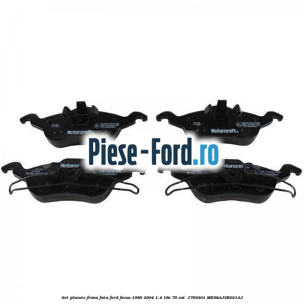 Set placute frana fata Ford Focus 1998-2004 1.4 16V 75 cai  #938E6DFC86