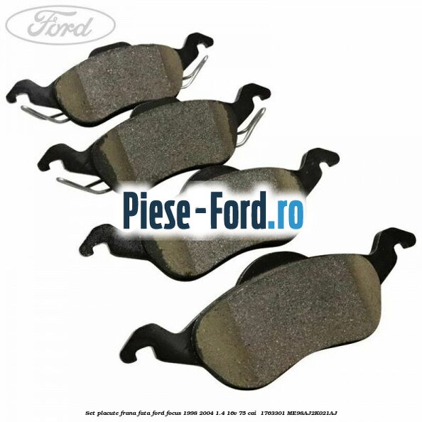 Set placute frana fata Ford Focus 1998-2004 1.4 16V 75 cai  #938E6DFC86