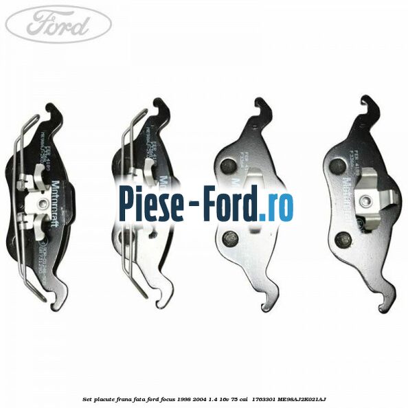 Set placute frana fata Ford Focus 1998-2004 1.4 16V 75 cai  #938E6DFC86