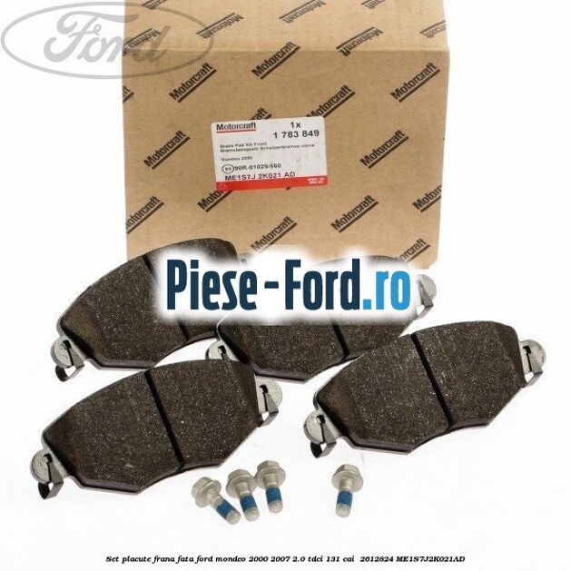 Set placute frana fata Ford Mondeo 2000-2007 2.0 TDCi 131 cai  #095515F90A
