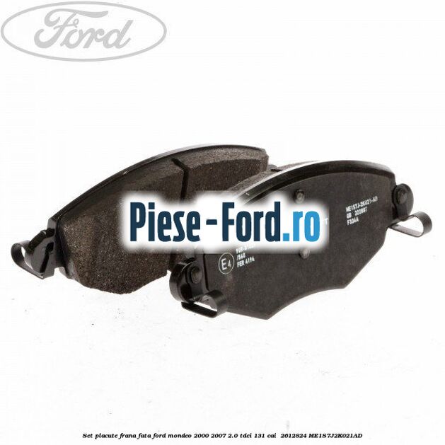Set placute frana fata Ford Mondeo 2000-2007 2.0 TDCi 131 cai  #095515F90A