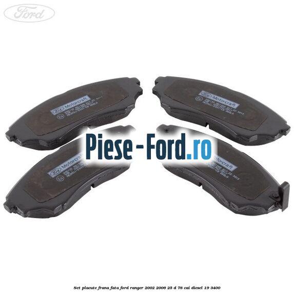 Set placute frana fata Ford Ranger 2002-2006 2.5 D 78 cai #B5866F1A86
