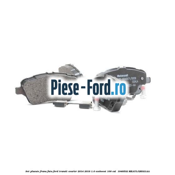 Set placute frana fata Ford Transit Courier 2014-2018 1.0 EcoBoost 100 cai  #9F0FDEEFCF