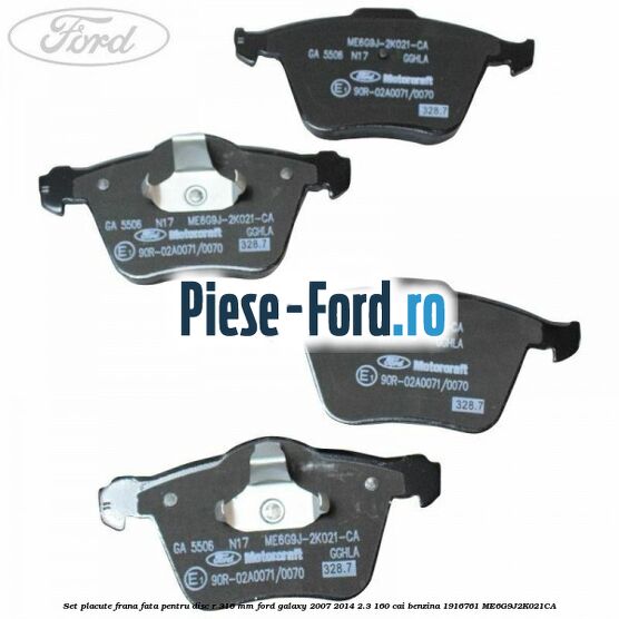 Set placute frana fata pentru disc R 316 MM Ford Galaxy 2007-2014 2.3 160 cai benzina