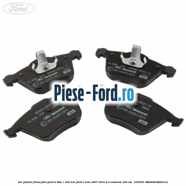 Set placute frana fata pentru disc R 316 MM Ford S-Max 2007-2014 2.0 EcoBoost 203 cai #EBDDFD3ADA Set placute frana fata pentru disc R 316 MM Ford S-Max 2007-2014 2.0 EcoBoost 203 cai #EBDDFD3ADA