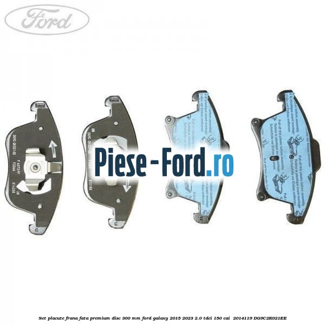 Set placute frana fata premium disc 300 mm Ford Galaxy 2015-2023 2.0 TDCi 150 cai  #CE7DE5950A
