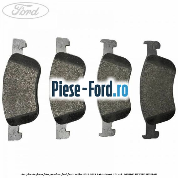 Set placute frana fata premium Ford Fiesta Active 2018-2023 1.0 EcoBoost 101 cai  #2E0C778163